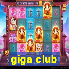 giga club